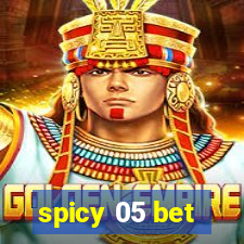 spicy 05 bet